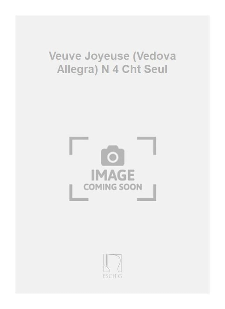 Veuve Joyeuse (Vedova Allegra) N 4 Cht Seul